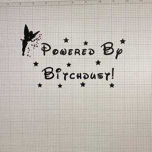 COPY - COPY - Powered by bitch dust decal